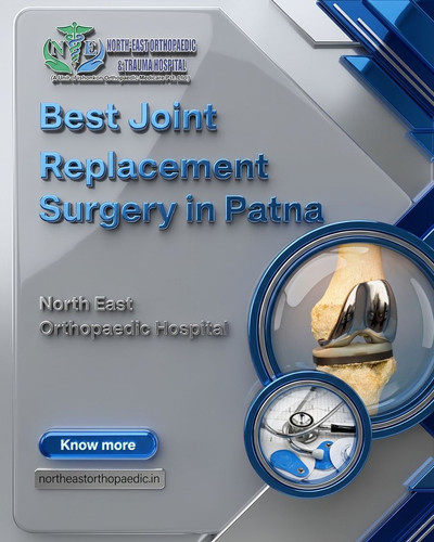 Best Joint Replacement Surgery in Patna: North East Orthopaedic Hospital.jpg
