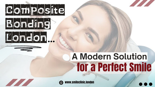 Composite Bonding London A Modern Solution for a Perfect Smile.jpg
