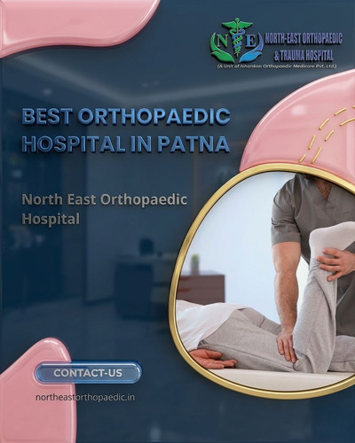 Best orthopaedic hospital in Patna: North East Orthopaedic Hospital.jpg