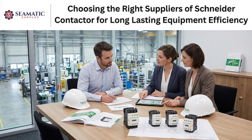 Choosing the Right Suppliers of Schneider Contactor for Long Lasting Equipment Efficiency.jpg