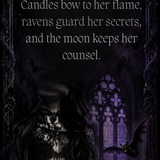 The night knows her by name. Candles bow to her flame, ravens guard her secrets, and the moon keeps .png
