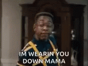 urkel i wearing you down mama.gif