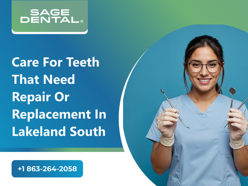 Care for Teeth That Need Repair or Replacement in Lakeland South.jpg