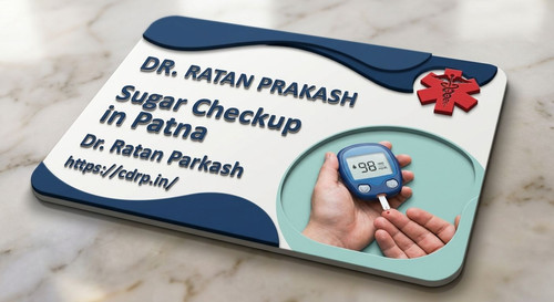 Sugar Checkup in Patna: Dr. Ratan Parkash.jpg