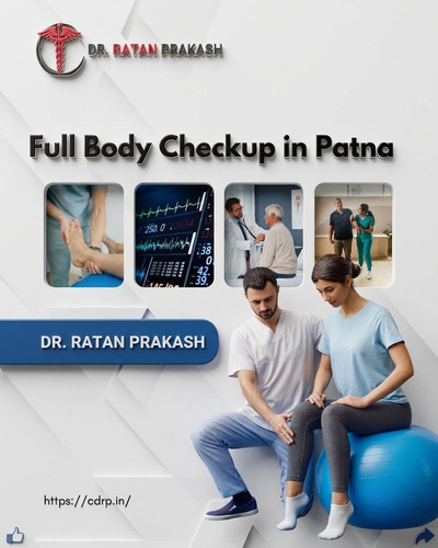 Full Body Checkup in Patna: Dr. Ratan Prakash.jpg