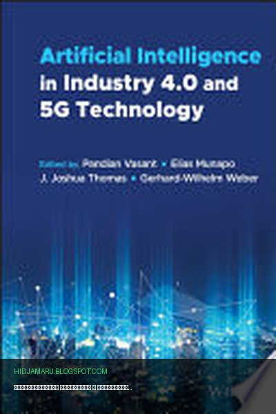 Обложка книги «Искусственный интеллект в Индустрии 4.0 и технологии 5G» - Pandian Vasant, Elias Munapo, J. Joshua Thomas, Gerhard-Wilhelm Weber