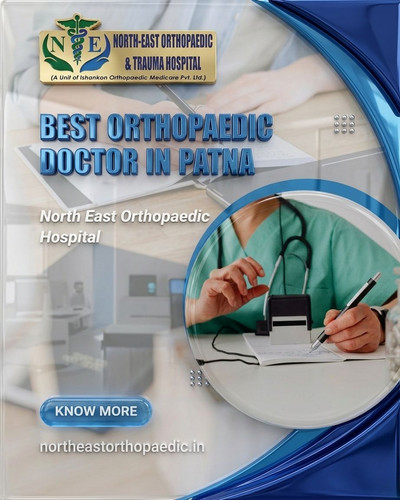 Best Orthopaedic Doctor in Patna: North East Orthopaedic Hospital.jpg