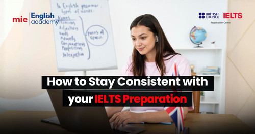 How to Stay Consistent with Your IELTS Preparation.jpg