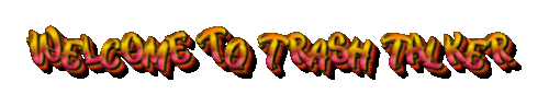 Welcome To Trash Talker 5 23 2026.gif