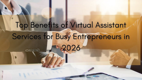 Top Benefits of Virtual Assistant Services for Busy Entrepreneurs in 2026.jpg