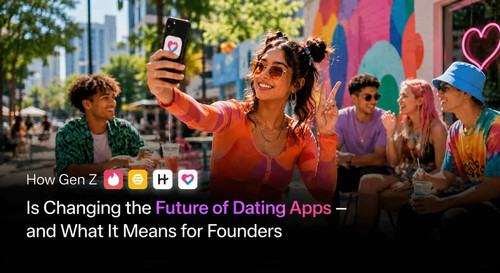How Gen Z Is Changing the Future of Dating Apps and What It Means for Founders.jpg