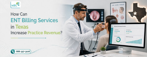 How Can ENT Billing Services in Texas Increase Practice Revenue.jpg