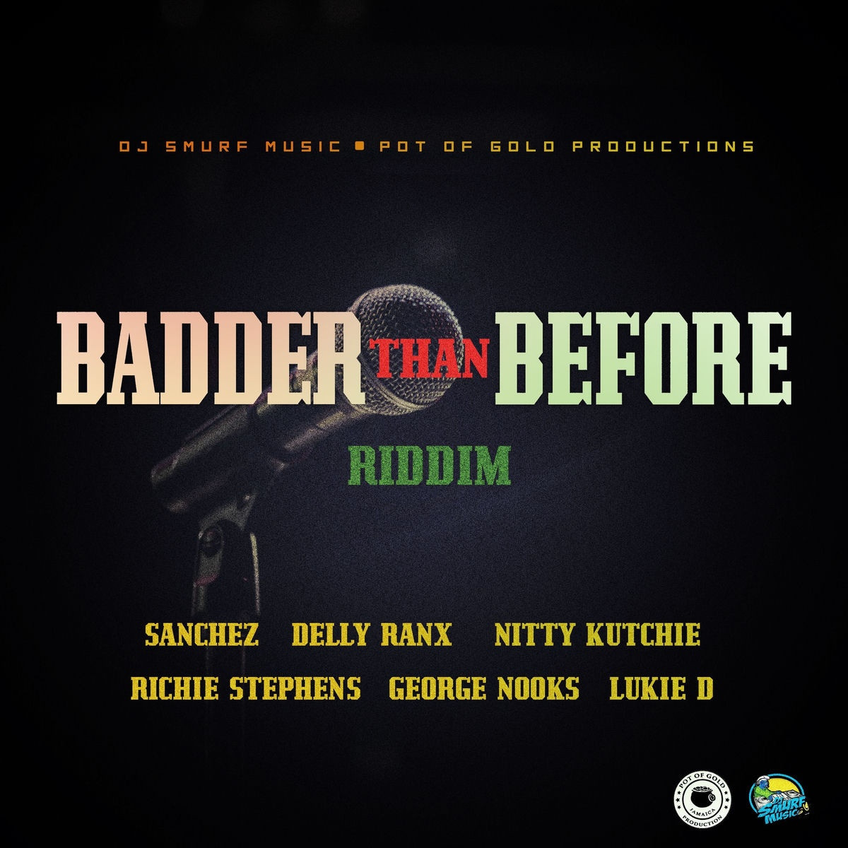 Badder Than Before Riddim (Dj Smurf &amp; Pot Of Gold) 2022