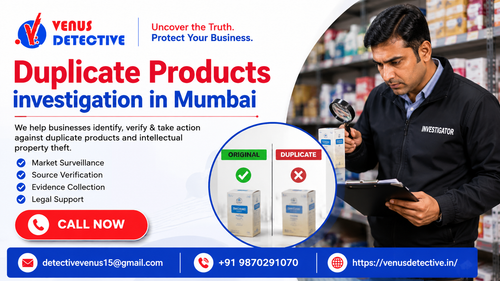 Duplicate Products Investigation in Mumbai Protect Your Brand, Revenue and Customers.png
