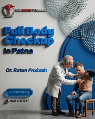 Full Body Checkup in Patna: Dr. Ratan Prakash.jpg