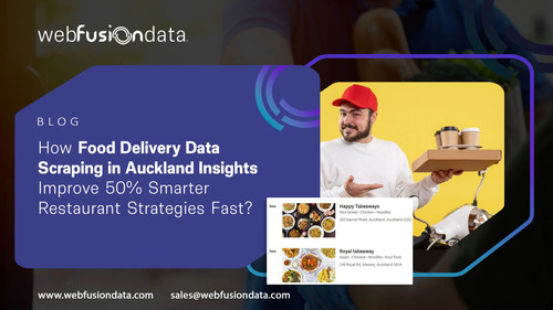 How Food Delivery Data Scraping in Auckland Insights Improve 50 Smarter Restaurant Strategies Fast (.jpg