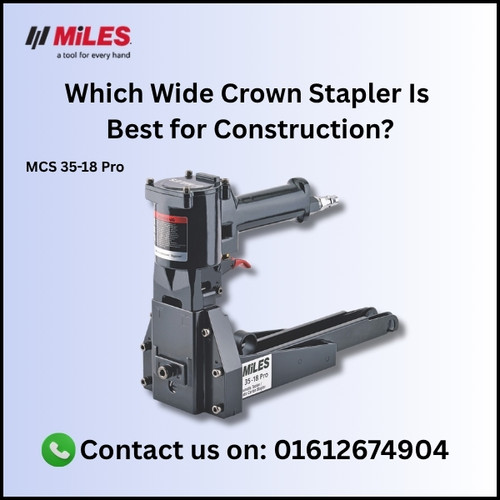 Which Wide Crown Stapler Is Best for Construction.jpg
