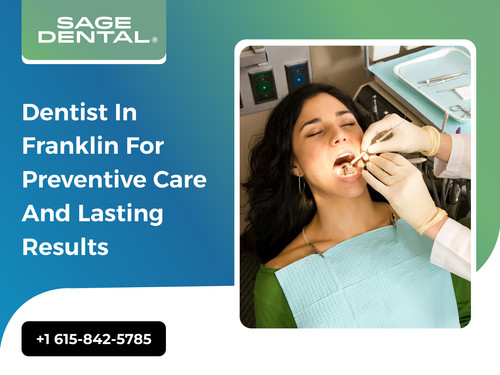Dentist in Franklin for Preventive Care and Lasting Results.jpg