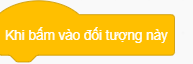 TinHoc Cau16 CotA Block3 WhenThisSpriteClicked.png