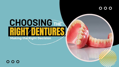 Choosing the Right Dentures Making the Right Decision.jpg