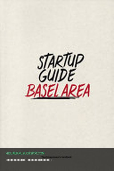 Обложка книги «Путеводитель по стартапам региона Базель» - Startup Guide
