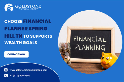 Choose Financial Planner Spring Hill TN to Supports Wealth Goals.jpg