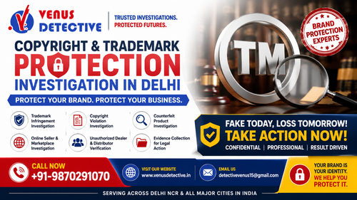 Copyright & Trademark Protection Investigation in Delhi Expert IP Investigation Services Venus Detec.png