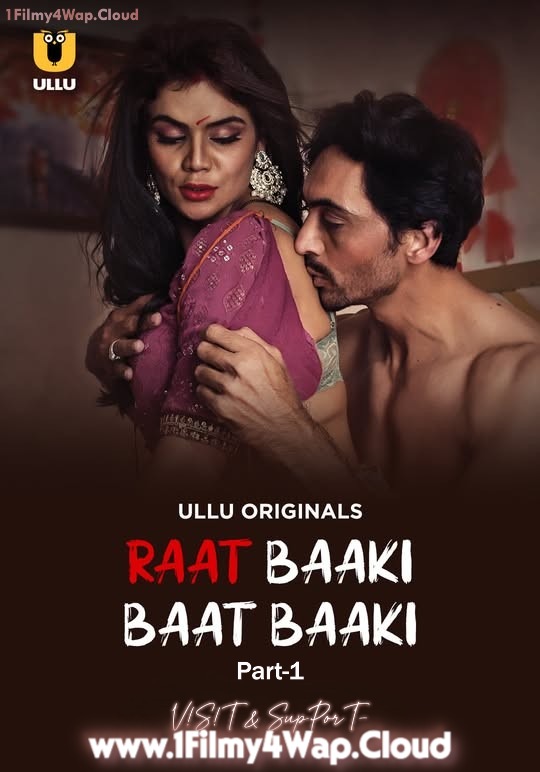 Raat Baaki Baat Baaki-1 (2025) Ullu Hindi Originals Web Series HDRip X264 AAC 1080p | 720p | 480p | Download