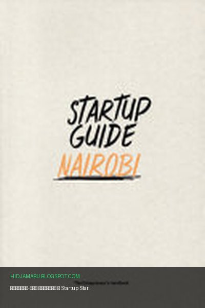 Обложка книги «Стартап-гид Найроби» - Startup Startup Guides