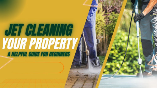 Jet Cleaning Your Property A Helpful Guide for Beginners.jpg