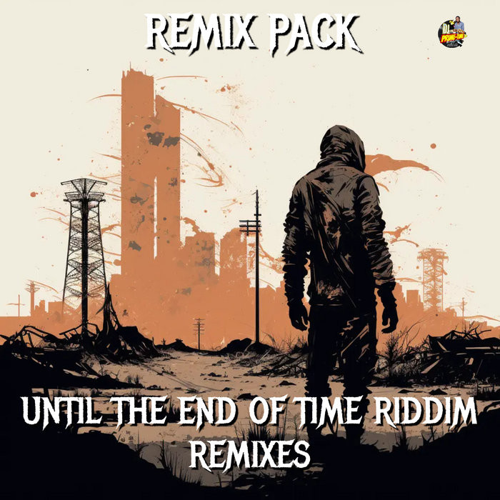 Until The End Of Time Riddim Remixes Pack (Primetime)