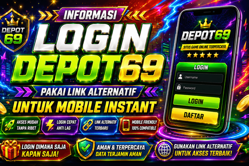 Informasi Login Depot69 Pakai Link Alternatif Untuk Mobile Instant.png