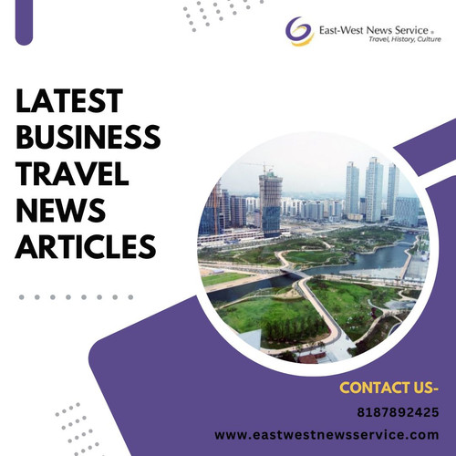 Explore the Latest Business Travel News Articles Online.jpg
