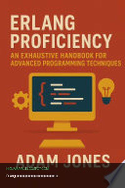 Обложка книги «Erlang: Исчерпывающее руководство по продвинутым методам программирования» - Adam Jones