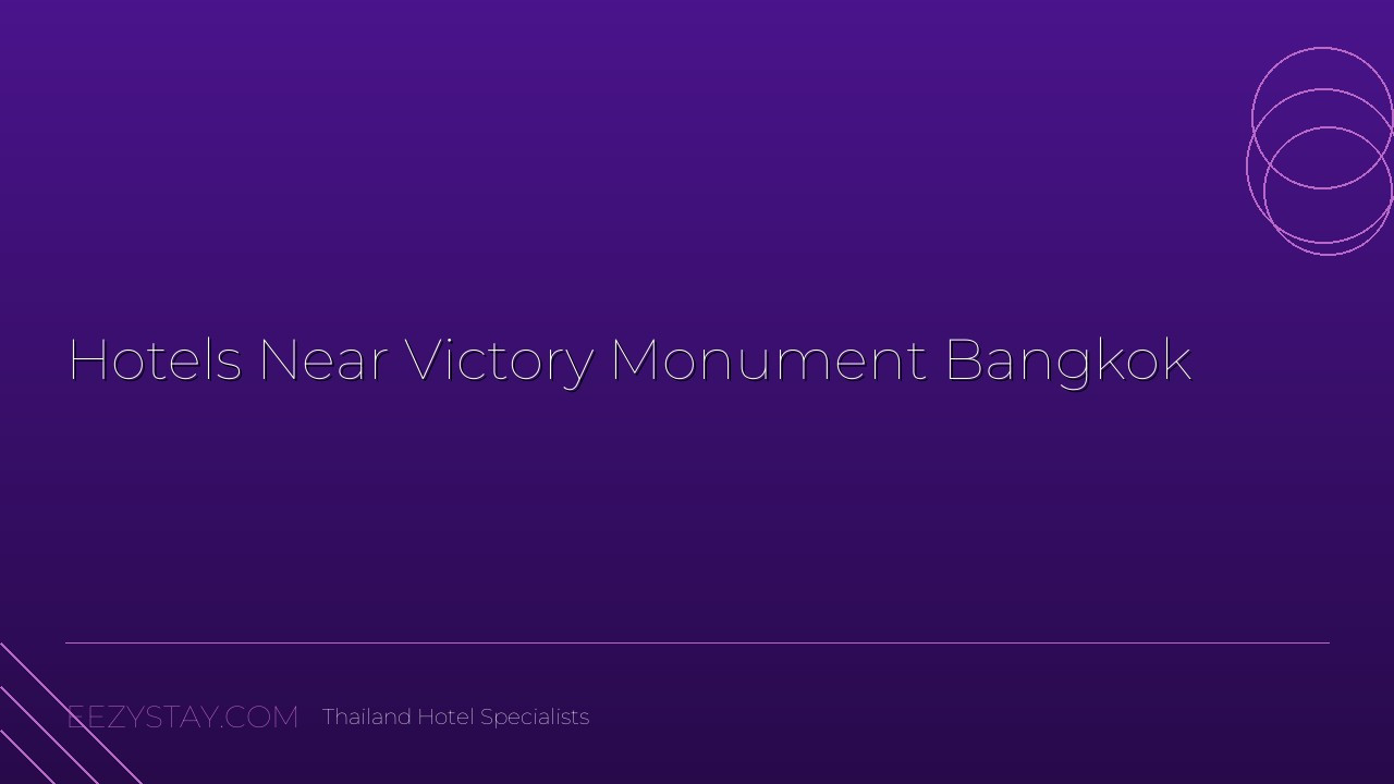 Hotels Near Victory Monument Bangkok — The City's Best-Connected Transport Hub