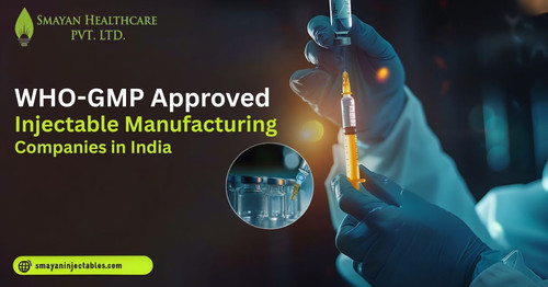 WHO GMP Approved Injectable Manufacturing Companies in India (2).jpg