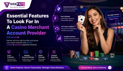 Essential Features To Look For in A Casino Merchant Account Provider.webp