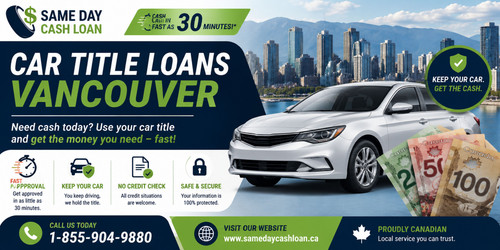 Reliable Car Title Loans for Vehicle Owners Seeking Funding in Vancouver, BC.jpg