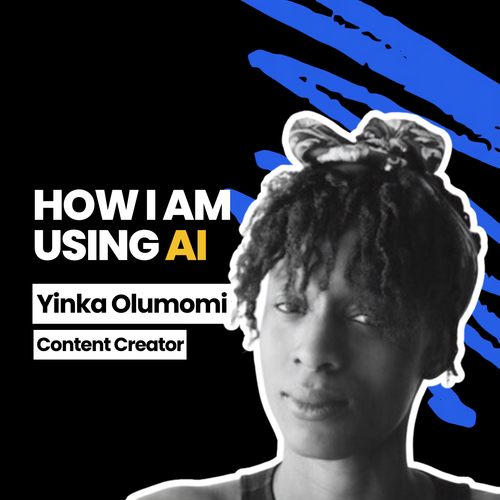 How I am using AI – Yinka Olumomi.png
