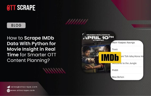 How to Scrape IMDb Data With Python for Movie Insight in Real Time for Smarter OTT Content Planning.jpg