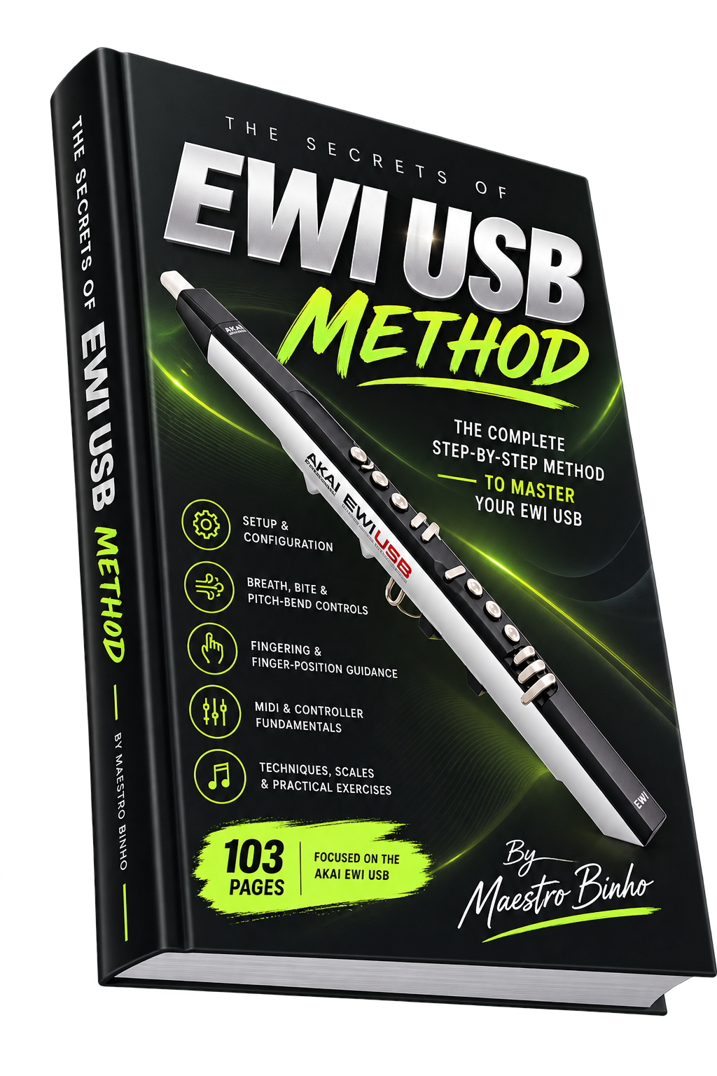 The Secrets of EWI USB Method by Maestro Binho
