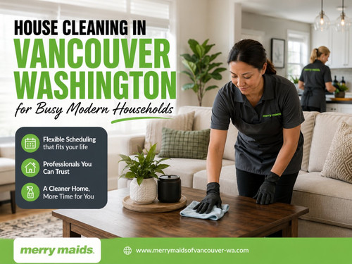 House Cleaning in Vancouver Washington for Busy Modern Households.jpg