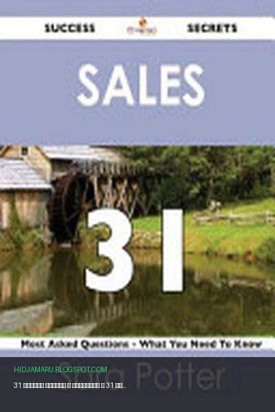 Обложка книги «31 секрет успеха в продажах — 31 самый часто задаваемый вопрос о продажах — что нужно знать» - Sara Potter