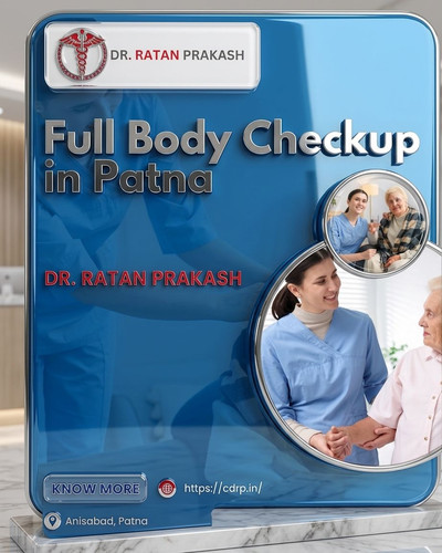 Full Body Checkup in Patna: Dr. Ratan Prakash.jpg