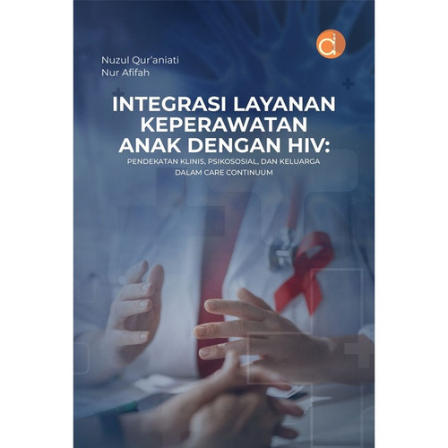 buku integrasi layanan keperawatan anak dengan hiv pendekatan klinis psikososial dan keluarga dalam .jpg