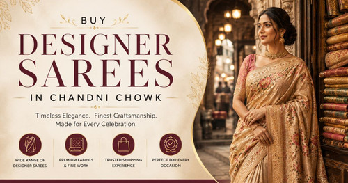 Buy Designer Sarees in Chandni Chowk | Luxury Saree Collection.jpg