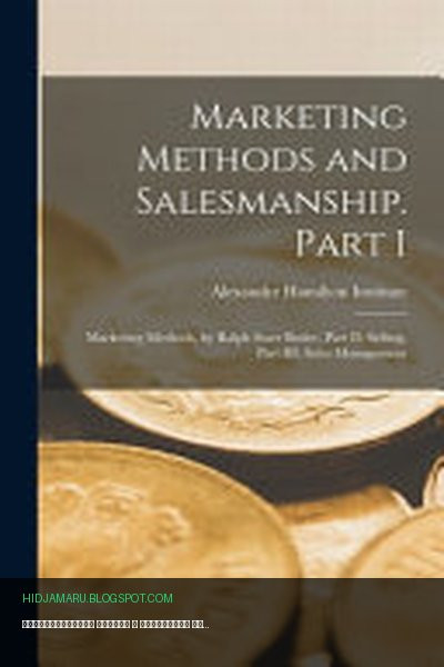 Обложка книги «Маркетинговые методы и искусство продаж. Часть I» - Alexander Hamilton Institute (U S )