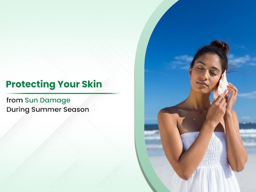 Protecting Your Skin from Sun Damage During the Summer Season.jpg
