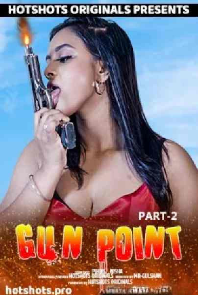 Gun Point 2 (2019) Hotshots Uncut Hindi Hot Short Film | WEB-DL X264 1080p Download