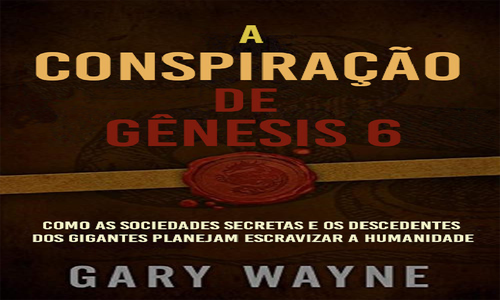 A Conspiração de Gênesis 6 Gary Wayne.png